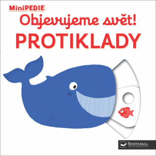 Svojtka & Co. MiniPEDIE Objevujeme svět! Protiklady