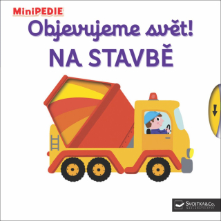Svojtka & Co. MiniPEDIE Objevujeme svět! Na stavbě